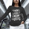 English Teacher Grammar Police Language Nerd You Literally Mean Figuratively V-Neck Modern Short Sleeve Small Unisex Long Sleeve T-Shirt, novelty gifts, funny gifts