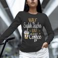 Half Coffee Half English Teacher English Teacher Men Women Unisex Long Sleeve T-Shirt, novelty gifts, funny gifts Half Coffee Half English Teacher English Teacher Men Women Unisex Long Sleeve T-Shirt, novelty gifts, funny gifts