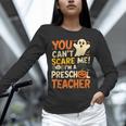 Halloween Preschool Teacher You Can't Scare Me Im A Teacher Unisex Long Sleeve T-Shirt, novelty gifts, funny gifts