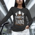 Halloween Teacher Nothing Scares Me Women Men Teachers Unisex Long Sleeve T-Shirt, novelty gifts, funny gifts