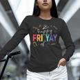 Happy Fri Yay Teacher Friday For Men Women Unisex Long Sleeve T-Shirt, novelty gifts, funny gifts