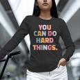 You Can Do Hard Things Teacher For Men Women Girls Kids Unisex Long Sleeve T-Shirt, novelty gifts, funny gifts You Can Do Hard Things Teacher For Men Women Girls Kids Unisex Long Sleeve T-Shirt, novelty gifts, funny gifts