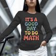 It's A Good Day To Do Math Retro Math Teacher Student Unisex Long Sleeve T-Shirt, novelty gifts, funny gifts
