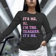 It's Me Hi I'm The TEACHER It's Me Teacher Educator Unisex Long Sleeve T-Shirt, novelty gifts, funny gifts It's Me Hi I'm The TEACHER It's Me Teacher Educator Unisex Long Sleeve T-Shirt, novelty gifts, funny gifts
