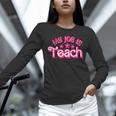 My Job Is Teach Pink Retro Female Teacher Life Women Unisex Long Sleeve T-Shirt, novelty gifts, funny gifts My Job Is Teach Pink Retro Female Teacher Life Women Unisex Long Sleeve T-Shirt, novelty gifts, funny gifts