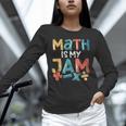 Math Is My Jam School Mathematics Women Men Math Teacher Unisex Long Sleeve T-Shirt, novelty gifts, funny gifts Math Is My Jam School Mathematics Women Men Math Teacher Unisex Long Sleeve T-Shirt, novelty gifts, funny gifts