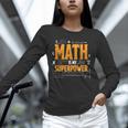 Math Is My Superpower Math Teacher Student Unisex Long Sleeve T-Shirt, novelty gifts, funny gifts Math Is My Superpower Math Teacher Student Unisex Long Sleeve T-Shirt, novelty gifts, funny gifts