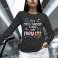 Im A Math Teacher Of Course I Have Problems Men Women Unisex Long Sleeve T-Shirt, novelty gifts, funny gifts Im A Math Teacher Of Course I Have Problems Men Women Unisex Long Sleeve T-Shirt, novelty gifts, funny gifts