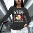 Be Nice To The Teacher Santa Is Watching School Christmas Unisex Long Sleeve T-Shirt, novelty gifts, funny gifts Be Nice To The Teacher Santa Is Watching School Christmas Unisex Long Sleeve T-Shirt, novelty gifts, funny gifts
