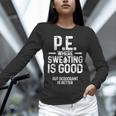PE Physical Education Teacher Sweating Men Women Unisex Long Sleeve T-Shirt, novelty gifts, funny gifts PE Physical Education Teacher Sweating Men Women Unisex Long Sleeve T-Shirt, novelty gifts, funny gifts