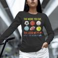 PE Teacher The More You Say Physical Education Teacher Unisex Long Sleeve T-Shirt, novelty gifts, funny gifts PE Teacher The More You Say Physical Education Teacher Unisex Long Sleeve T-Shirt, novelty gifts, funny gifts