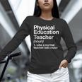 Physical Education Teacher Definition Sports PE School Unisex Long Sleeve T-Shirt, novelty gifts, funny gifts Physical Education Teacher Definition Sports PE School Unisex Long Sleeve T-Shirt, novelty gifts, funny gifts