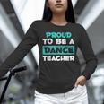 Proud Dance Instructor Choreographer Dance Teacher Unisex Long Sleeve T-Shirt, novelty gifts, funny gifts