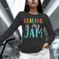 Reading Is My Jam Back To School Teacher Unisex Long Sleeve T-Shirt, novelty gifts, funny gifts Reading Is My Jam Back To School Teacher Unisex Long Sleeve T-Shirt, novelty gifts, funny gifts