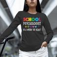 School Psychologist Is a Work Of Heart Teacher LSSP Doctor Unisex Long Sleeve T-Shirt, novelty gifts, funny gifts School Psychologist Is a Work Of Heart Teacher LSSP Doctor Unisex Long Sleeve T-Shirt, novelty gifts, funny gifts
