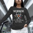 Science It's Like Magic But Real Teachers Students Scientist Unisex Long Sleeve T-Shirt, novelty gifts, funny gifts