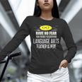 Super Language Arts Teacher Have No Fear T-Shirt Unisex Long Sleeve T-Shirt, novelty gifts, funny gifts