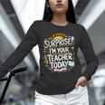 Surprise I'M Your Teacher Today Sub Substitute Teacher Unisex Long Sleeve T-Shirt, novelty gifts, funny gifts Surprise I'M Your Teacher Today Sub Substitute Teacher Unisex Long Sleeve T-Shirt, novelty gifts, funny gifts