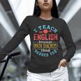 I Teach English Because Math Teachers Need Heroes Too Unisex Long Sleeve T-Shirt, novelty gifts, funny gifts I Teach English Because Math Teachers Need Heroes Too Unisex Long Sleeve T-Shirt, novelty gifts, funny gifts