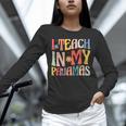 I Teach In My Pajamas Retro Groovy Teacher Humor Unisex Long Sleeve T-Shirt, novelty gifts, funny gifts I Teach In My Pajamas Retro Groovy Teacher Humor Unisex Long Sleeve T-Shirt, novelty gifts, funny gifts
