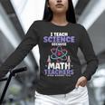 I Teach Science Because Math Teachers Need Heroes Too Unisex Long Sleeve T-Shirt, novelty gifts, funny gifts