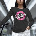 Come On Teachers Let's Go Teach Pink Back To School For Men Women Unisex Long Sleeve T-Shirt, novelty gifts, funny gifts