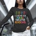 Teachers I Love My Job For All The Little Reasons Teacher Unisex Long Sleeve T-Shirt, novelty gifts, funny gifts Teachers I Love My Job For All The Little Reasons Teacher Unisex Long Sleeve T-Shirt, novelty gifts, funny gifts