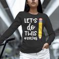 Lets Do This Test Day State Testing Teacher Motivational Unisex Long Sleeve T-Shirt, novelty gifts, funny gifts