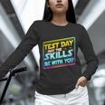 Testing Day Test Day May The Skills Be With You Teacher Unisex Long Sleeve T-Shirt, novelty gifts, funny gifts