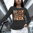 In My Thankful Teacher Era Cute Groovy Thanksgiving Teacher Unisex Long Sleeve T-Shirt, novelty gifts, funny gifts