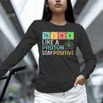 Think Like A Proton Stay Positive Science Teacher Unisex Long Sleeve T-Shirt, novelty gifts, funny gifts