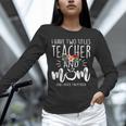 I Have Two Titles Teacher And Mom I Rock Them Both Floral Unisex Long Sleeve T-Shirt, novelty gifts, funny gifts I Have Two Titles Teacher And Mom I Rock Them Both Floral Unisex Long Sleeve T-Shirt, novelty gifts, funny gifts