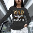 Wild About My Students School Teachers And Students Unisex Long Sleeve T-Shirt, novelty gifts, funny gifts