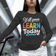 Y'All Gonna Learn Today Back To School First Day Teacher Unisex Long Sleeve T-Shirt, novelty gifts, funny gifts Y'All Gonna Learn Today Back To School First Day Teacher Unisex Long Sleeve T-Shirt, novelty gifts, funny gifts