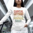 Capital Letters And Periods Bruh Teacher Grammar Kids Unisex Long Sleeve T-Shirt, novelty gifts, funny gifts