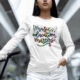 Music Education Matters Music Teacher Appreciation Women Unisex Long Sleeve T-Shirt, novelty gifts, funny gifts