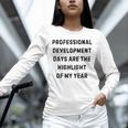 Professional Development Days Teacher Lie Party Unisex Long Sleeve T-Shirt, novelty gifts, funny gifts Professional Development Days Teacher Lie Party Unisex Long Sleeve T-Shirt, novelty gifts, funny gifts