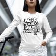 Weird Teachers Build Character School Pun Unisex Long Sleeve T-Shirt, novelty gifts, funny gifts