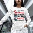 I Will Drink Coffee Here Or There Funny Teacher Teaching Men Women Girls Kids Unisex Long Sleeve T-Shirt, novelty gifts, funny gifts