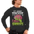 3rd Grade Teachers Love Brains Zombie Teacher Halloween Men's Long Sleeve T-Shirt, trending gift