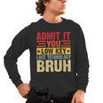 Admit It You Low Key Love Technology Bruh Teacher Kid Men's Long Sleeve T-Shirt, trending gift Admit It You Low Key Love Technology Bruh Teacher Kid Men's Long Sleeve T-Shirt, trending gift