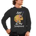 Art Is My Superpower Drawing Art Teacher Artists Men's Long Sleeve T-Shirt, trending gift