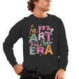 In My Art Teacher Era Teaching Future Artist Back To School Men's Long Sleeve T-Shirt, trending gift In My Art Teacher Era Teaching Future Artist Back To School Men's Long Sleeve T-Shirt, trending gift