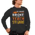 My Broom Broke So Now I Teach 5th Grade Halloween Teacher Men's Long Sleeve T-Shirt, trending gift My Broom Broke So Now I Teach 5th Grade Halloween Teacher Men's Long Sleeve T-Shirt, trending gift