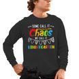 Some Call It Chaos We Call It Kindergarten Teacher Men's Long Sleeve T-Shirt, trending gift Some Call It Chaos We Call It Kindergarten Teacher Men's Long Sleeve T-Shirt, trending gift