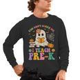 You Can't Scare Me I Teach Pre-k Teacher Halloween Ghost Men Women Kids Men's Long Sleeve T-Shirt, trending gift