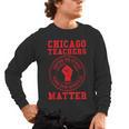Chicago Teachers Matter Support Union Education Red For Ed Men's Long Sleeve T-Shirt, trending gift Chicago Teachers Matter Support Union Education Red For Ed Men's Long Sleeve T-Shirt, trending gift