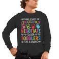 Childcare Teacher Negotiate With Toddlers Daycare Provider Men Women Girls Kids Men's Long Sleeve T-Shirt, trending gift