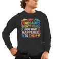 Dinosaurs Didnt Read Look What Happened To Them Cute Teacher Men's Long Sleeve T-Shirt, trending gift