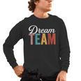 Dream Team Last Day Of School Back To School Teacher Kids Men's Long Sleeve T-Shirt, trending gift